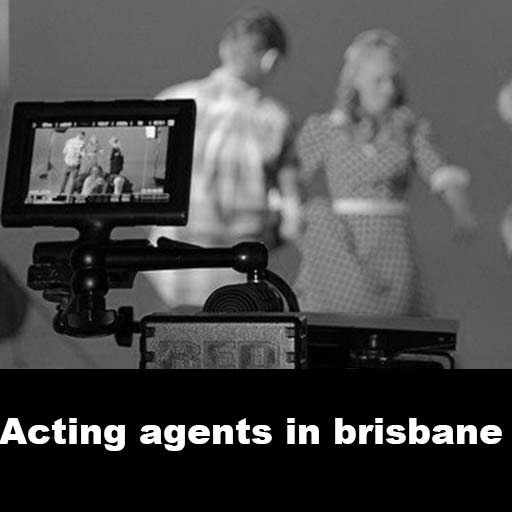 Acting agents in brisbane