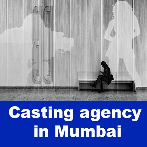 Casting agency in Mumbai
