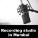 Recording studio in Mumbai | Top 100 Recording Studios in India