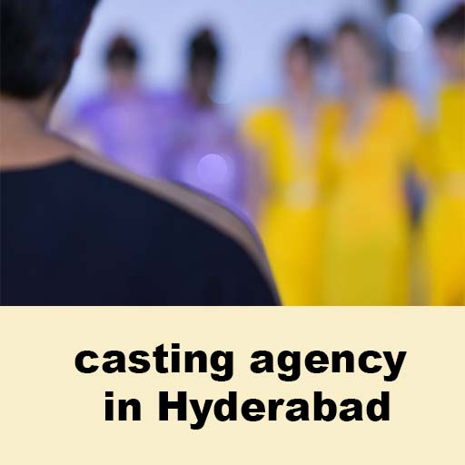 casting agency in Hyderabad