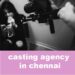 casting agency in chennai | Modeling agency in  Tamil Nadu