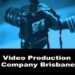 Video Production Company Brisbane