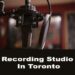 Recording Studio In Toronto