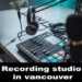 Recording studio in vancouver
