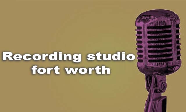 Recording studio fort worth