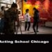 Acting School Chicago  | Acting Classes | Drama Class | Theater Group