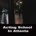 Acting School In Atlanta | Acting Classes | Drama Class | Theater Group