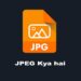 JPEG FULL FORM | JPEG क्या है